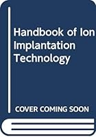 Handbook of Ion Implantation Technology 0444897356 Book Cover