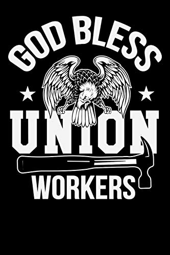 God Bless Union Workers: Show Your Support while jotting down important notes!