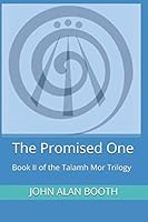 The Promised One: Book II of the Talamh Mor Trilogy 170990934X Book Cover