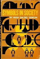 Hugh Dalziel Duncan / Symbols in Society 1968 B08Q8P23JP Book Cover