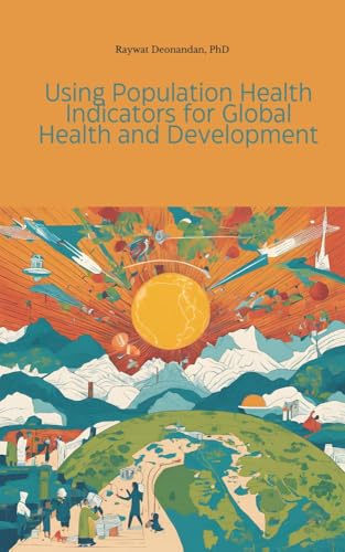 Using Population Health Indicators for Global Health and Development (English Edition)