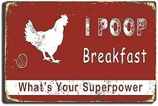 Tin Signs Funny Cute Chicken Coop Metal Sign,I Poop Breakfast Whats Your Superpower,Country Home Farmhouse Barn Fence Decoration-Best Decor Gift-Tin Painting 8x12 Inch