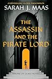 The Assassin and the Pirate Lord: A Throne of Glass Novella (Throne of Glass series)