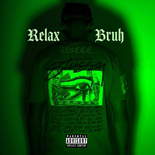 Relax Bruh (Freestyle) [Explicit]
