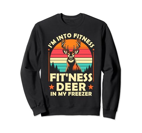 Funny Hunter Dad I'm Into Fitness Deer Freezer Hunting Felpa