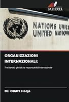 ORGANIZZAZIONI INTERNAZIONALI:: Tra identità giuridica e responsabilità internazionale (Italian Edition) 6208800315 Book Cover