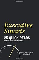 Executive Smarts: 25 Quick Reads on Managing for Results 0991268938 Book Cover