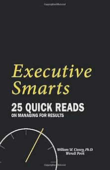 Executive Smarts 25 Quick Reads on Managing for Results