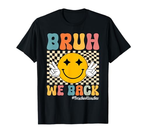 Bruh We Back Preschool Teacher Shirt Back to School Women T-Shirt