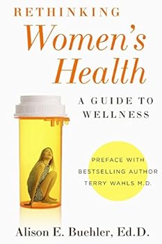 Paperback Rethinking Women's Health: A Guide to Wellness Book