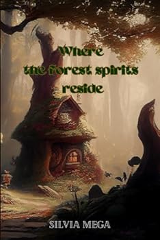Paperback Where the Forest Spirits Reside: A cozy fantasy adventure Book