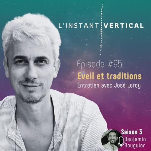 &Eacute;pisode 95 - Eveil et traditions - Entretien avec Jos&eacute; Leroy