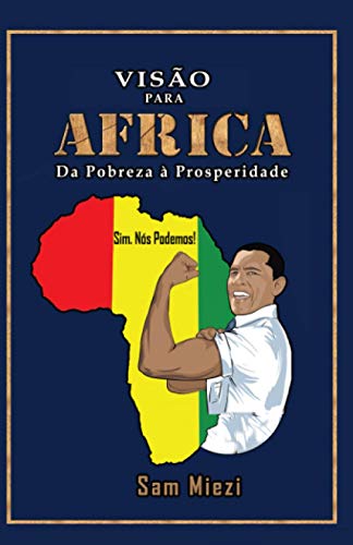 Visão para a África: da pobreza à prosperidade (Portuguese Edition)