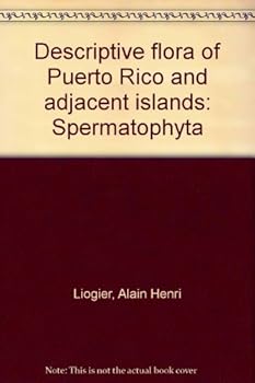 Paperback Descriptive flora of Puerto Rico and adjacent islands: Spermatophyta Book