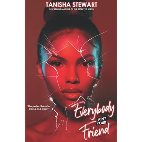 Everybody Ain't Your Friend: An Urban Romance Thriller Cover