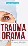 Trauma Drama: Life in a State of Emergency