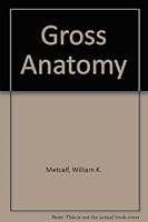 Gross Anatomy: 750 Multiple Choice Questions with Referenced Explanatory Answers (Medical Examination Review) 0874884209 Book Cover