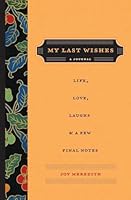 My Last Wishes: A Journal of Life, Love, Laughs,  a Few Final Notes 0062433717 Book Cover