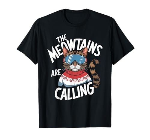 The Meowtains Are Calling Funny Cat Winter Ski Camiseta