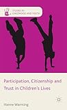 Participation, Citizenship and Trust in Children's Lives (Studies in Childhood and Youth)