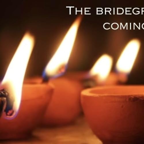 The Bridegroom Is Coming