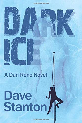 Dark Ice: A Dan Reno Novel (Dan Reno Novel Series) (Volume 4)