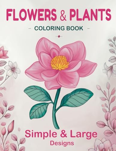 Flowers & Plants Coloring Book: Relaxing and Fun Designs for Nature ...