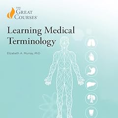 Learning Medical Terminology Audiolibro Por Elizabeth A. Murray, The Great Courses arte de portada