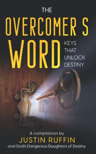 The Overcomer's Word: Keys that Unlock Destiny