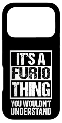 It's A Furio Thing You Wouldn't Understand First Name �X�}�z�P�[�X iPhone 17 Pro �p