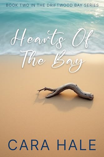 Hearts Of The Bay (Driftwood Bay Novellas Book 2)