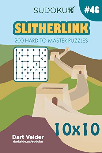 Sudoku Slitherlink - 200 Hard to Master Puzzles 10x10 (Volume 46)