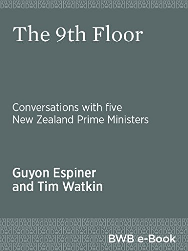 The 9th Floor: Conversations with five New Zealand Prime Ministers
