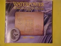 Waterpower Mills: Factories, Machines & Floods At Harpers Ferry, West Virginia 1762-1991 0967403308 Book Cover