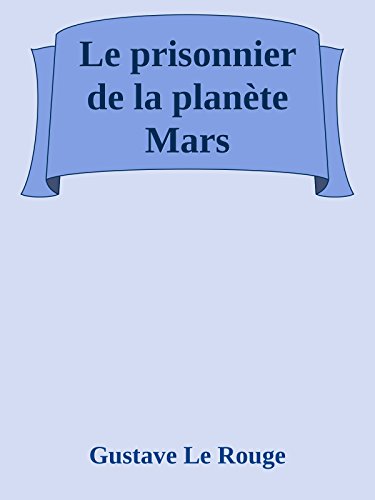 Télécharger Le prisonnier de la planète Mars PDF