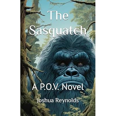 The Sasquatch: A P.O.V. Novel