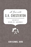 A Year with G. K. Chesterton: 365 Days of Wisdom, Wit, and Wonder