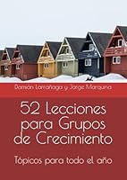 52 Lecciones para Grupos de Crecimiento: Tópicos para todo el año (Spanish Edition) B0CWXKMSVC Book Cover