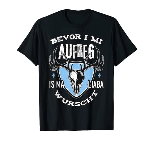 Bevor i mi aufreg.. Bayern Bayrischer Dialekt Spruch Bavaria T-Shirt