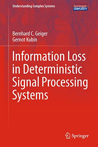Information Loss in Deterministic Signal Processing Systems (Understanding Complex Systems) view 2