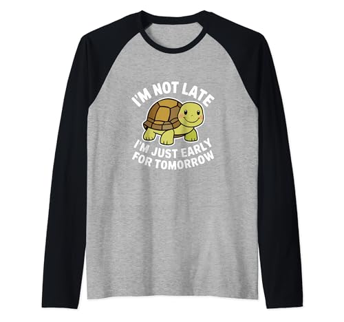No llego tarde Solo estoy temprano para mañana Divertida tortuga lenta Camiseta Manga Raglan