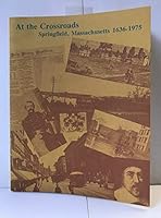 At the Crossroads: Springfield, Massachusetts, 1636-1975 B0006CQ2PO Book Cover