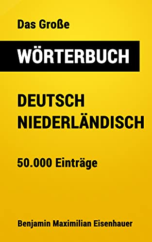 Das Große Wörterbuch Deutsch - Niederländisch: 50.000 Einträge (Große Wörterbücher 6) (German Edition)