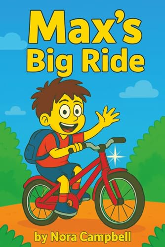 Max's Big Ride: Kids Book Ages 8-10| Sometimes the best finish line is friendship.