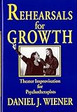 Rehearsals for Growth: Theater Improvisation for Psychotherapists