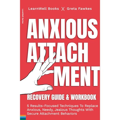 Anxious Attachment Recovery : Guide &amp;amp; Workbook by LearnWell Books episode artwork