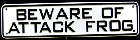 Land & Sea Beware of Attack Frog Sign