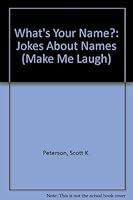 What's Your Name? Jokes About Names (Make Me Laugh! (Lerner Publishing Group)) 0822595206 Book Cover