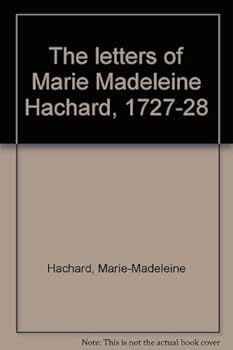 Hardcover The letters of Marie Madeleine Hachard, 1727-28 Book