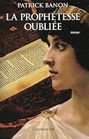 La Prophétesse Oubliée: [Roman] 2080687247 Book Cover